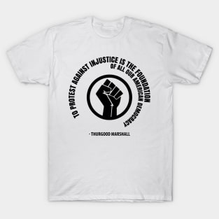 To Protest is the Foundation of American Democracy. Protest Resist Shirts and Hoodies T-Shirt